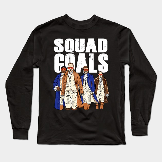 Squad Goals Hamilton Musical Long Sleeve T-Shirt by nah